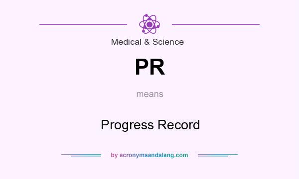 What does PR mean? It stands for Progress Record