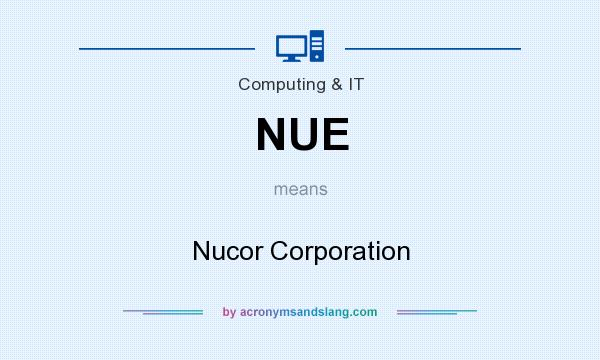 What does NUE mean? It stands for Nucor Corporation