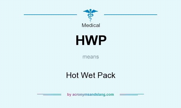 What does HWP mean? It stands for Hot Wet Pack