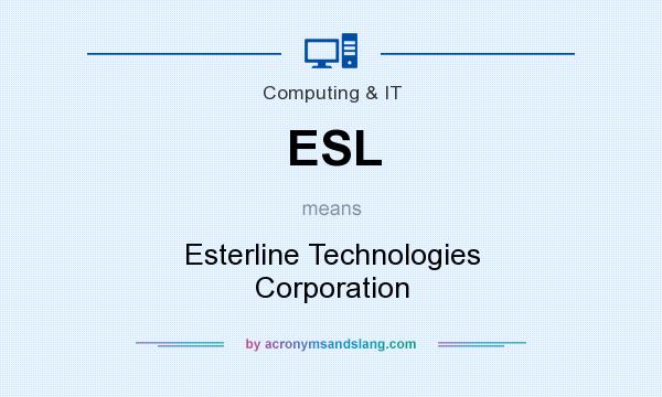 What does ESL mean? It stands for Esterline Technologies Corporation