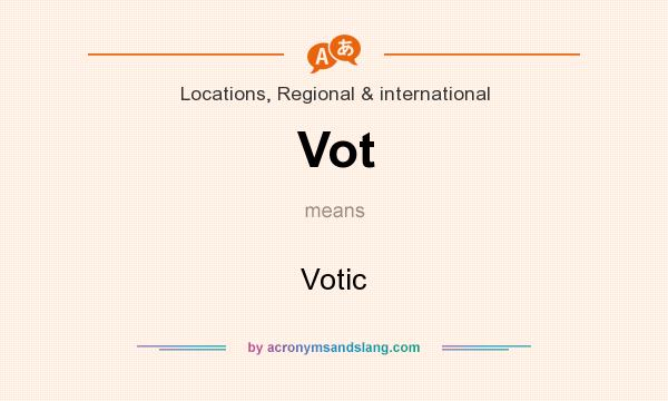 What does Vot mean? It stands for Votic