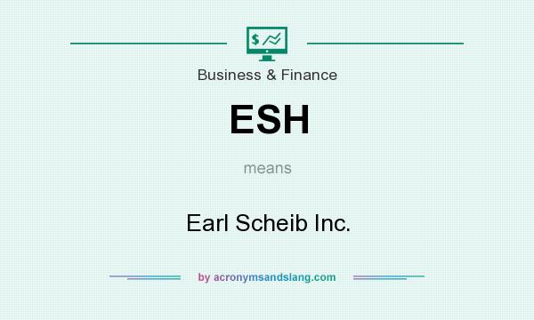What does ESH mean? It stands for Earl Scheib Inc.