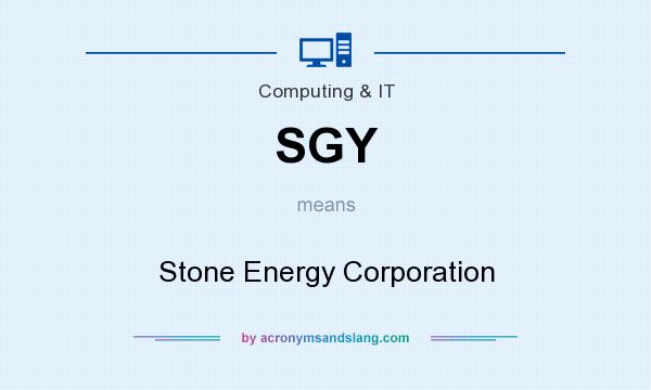 What does SGY mean? It stands for Stone Energy Corporation
