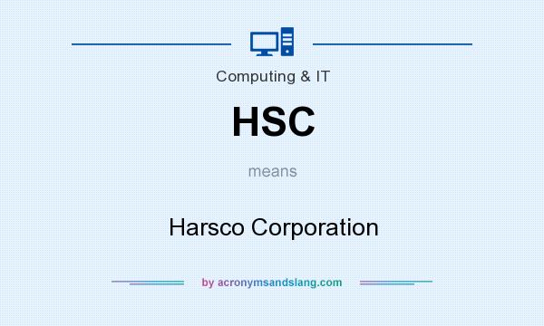 What does HSC mean? It stands for Harsco Corporation