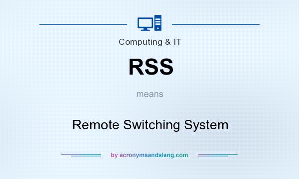 What does RSS mean? It stands for Remote Switching System