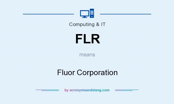 What does FLR mean? It stands for Fluor Corporation