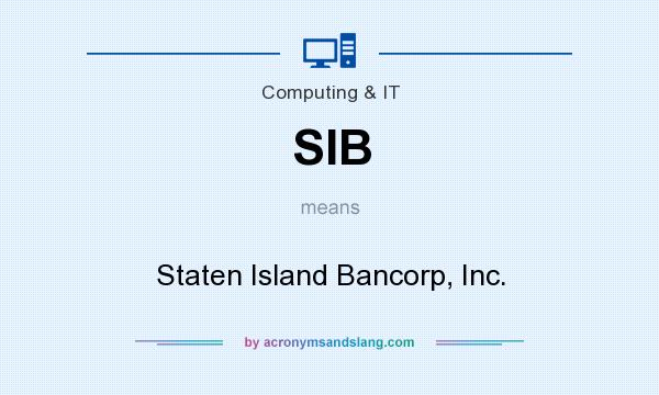 What does SIB mean? It stands for Staten Island Bancorp, Inc.