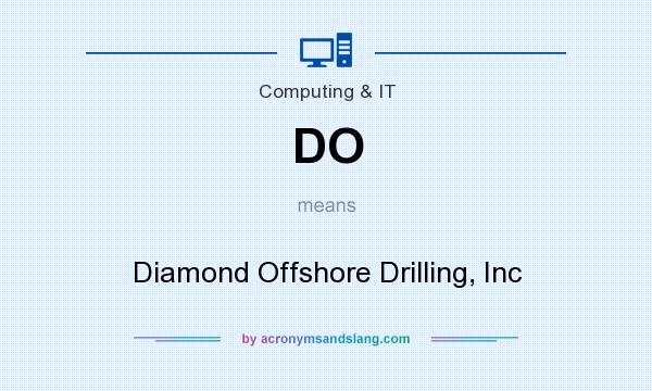 What does DO mean? It stands for Diamond Offshore Drilling, Inc