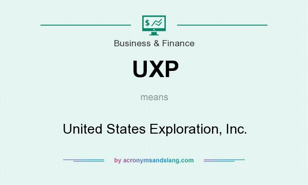 What does UXP mean? It stands for United States Exploration, Inc.