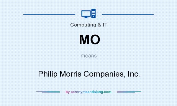 What does MO mean? It stands for Philip Morris Companies, Inc.