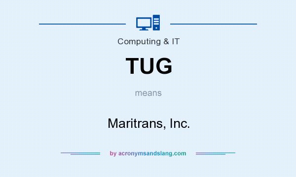 What does TUG mean? It stands for Maritrans, Inc.