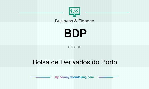 What does BDP mean? It stands for Bolsa de Derivados do Porto