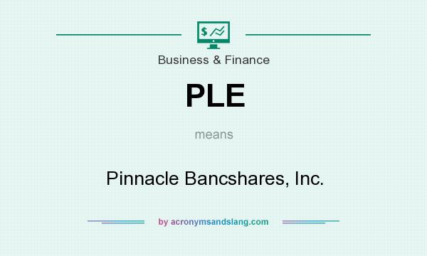 What does PLE mean? It stands for Pinnacle Bancshares, Inc.