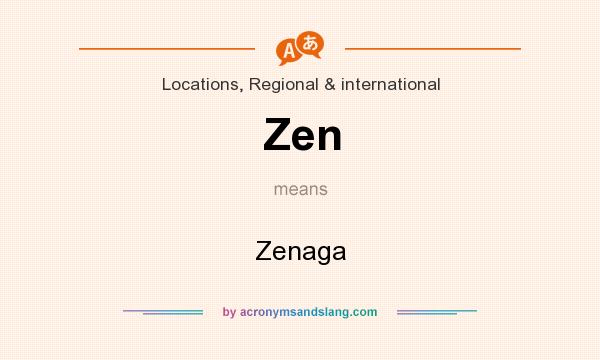 What does Zen mean? It stands for Zenaga