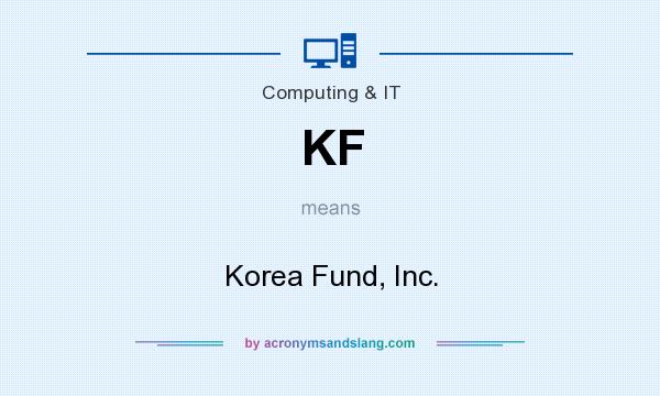 What does KF mean? It stands for Korea Fund, Inc.