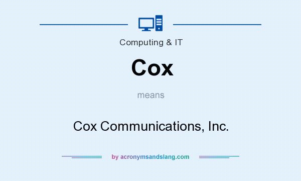 What does Cox mean? It stands for Cox Communications, Inc.
