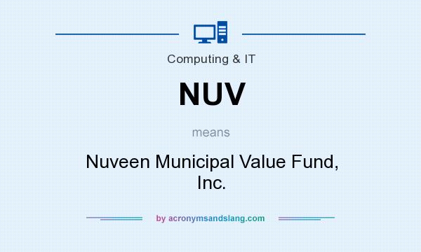 What does NUV mean? It stands for Nuveen Municipal Value Fund, Inc.
