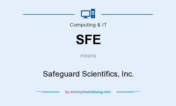What does SFE mean? It stands for Safeguard Scientifics, Inc.
