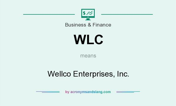 What does WLC mean? It stands for Wellco Enterprises, Inc.