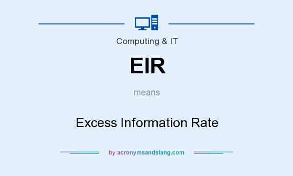 What does EIR mean? It stands for Excess Information Rate