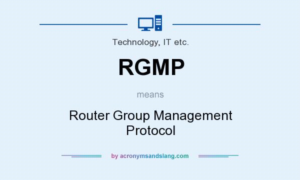 What does RGMP mean? It stands for Router Group Management Protocol