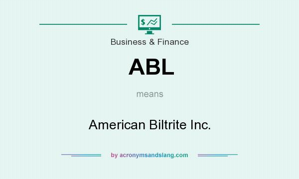 What does ABL mean? It stands for American Biltrite Inc.