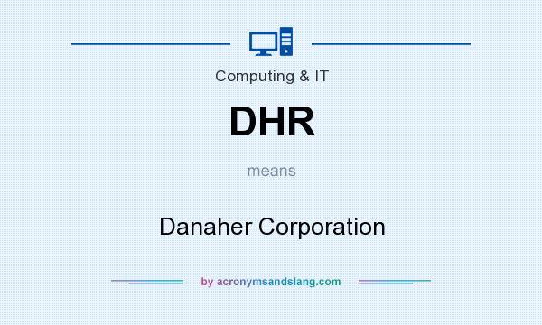 What does DHR mean? It stands for Danaher Corporation