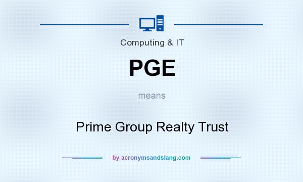 What does PGE mean? It stands for Prime Group Realty Trust