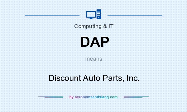 What does DAP mean? It stands for Discount Auto Parts, Inc.