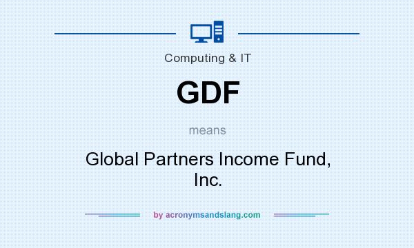 What does GDF mean? It stands for Global Partners Income Fund, Inc.