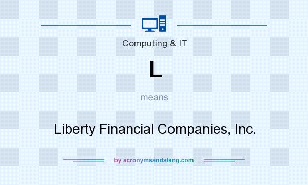 What does L mean? It stands for Liberty Financial Companies, Inc.