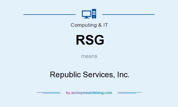 What does RSG mean? It stands for Republic Services, Inc.