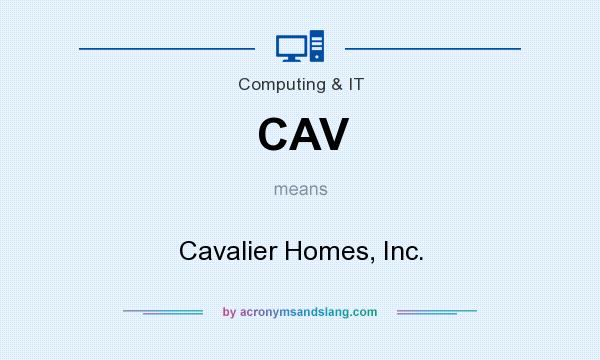 What does CAV mean? It stands for Cavalier Homes, Inc.