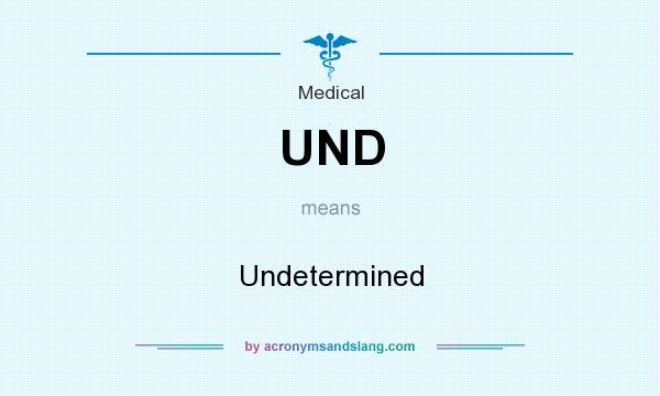 What does UND mean? It stands for Undetermined