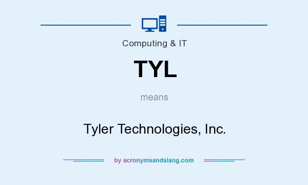 What does TYL mean? It stands for Tyler Technologies, Inc.