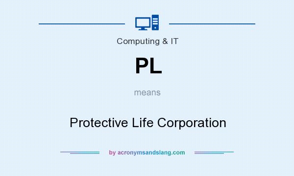 What does PL mean? It stands for Protective Life Corporation