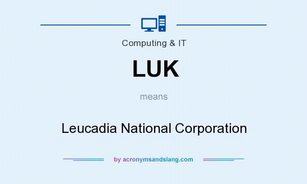 What does LUK mean? It stands for Leucadia National Corporation