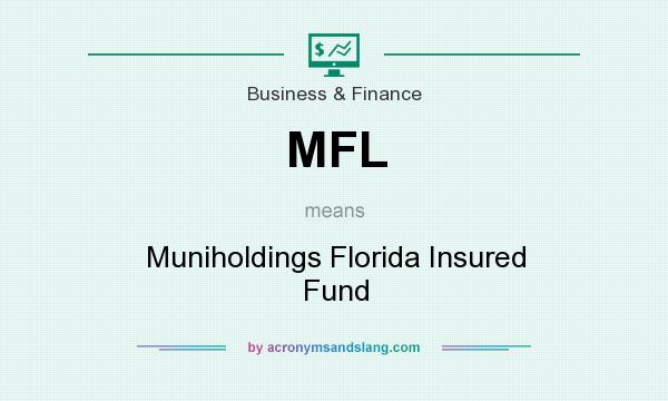 What does MFL mean? It stands for Muniholdings Florida Insured Fund
