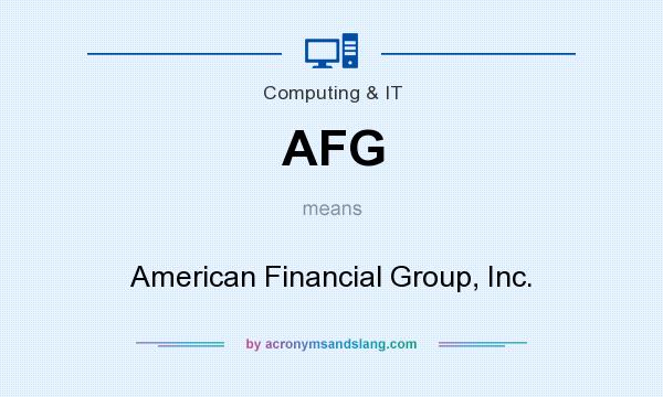 What does AFG mean? It stands for American Financial Group, Inc.