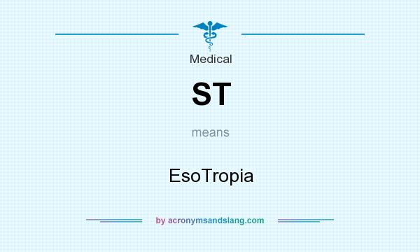 What does ST mean? It stands for EsoTropia