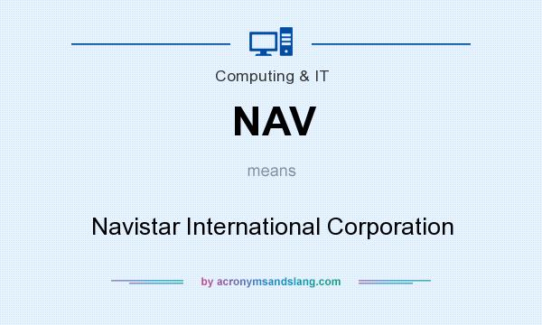 What does NAV mean? It stands for Navistar International Corporation
