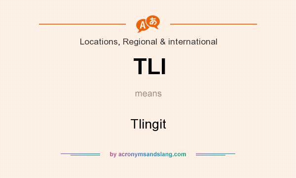What does TLI mean? It stands for Tlingit