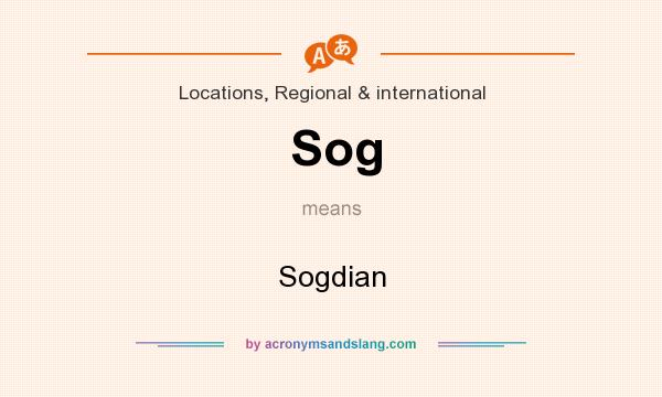 What does Sog mean? It stands for Sogdian