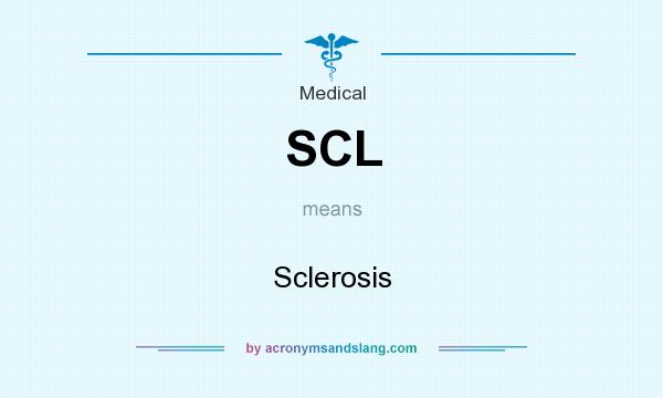 What does SCL mean? It stands for Sclerosis