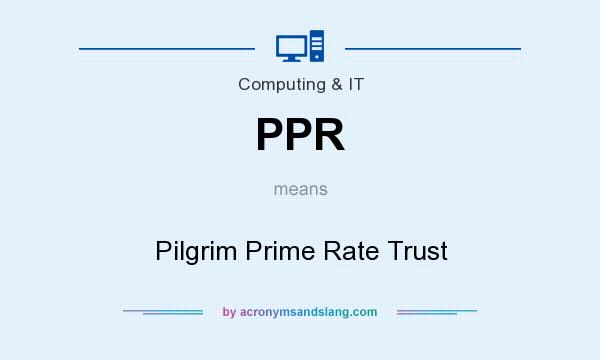 What does PPR mean? It stands for Pilgrim Prime Rate Trust