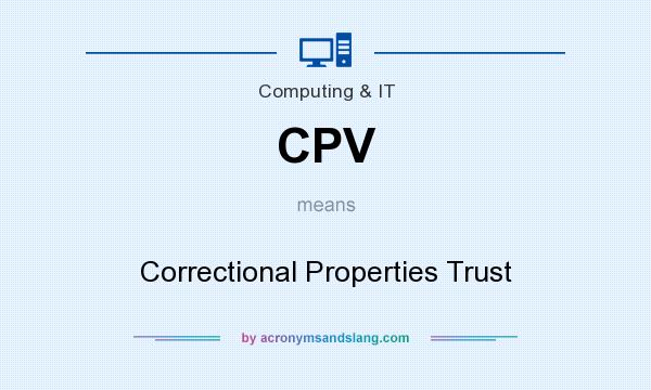 What does CPV mean? It stands for Correctional Properties Trust