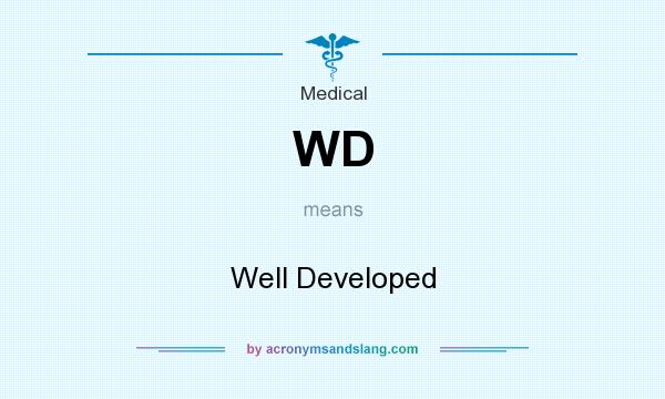 What does WD mean? It stands for Well Developed