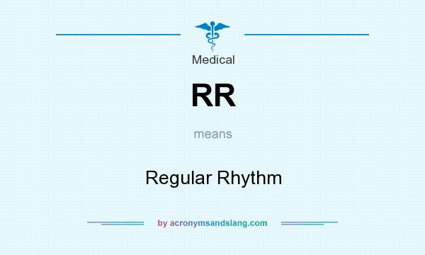 What does RR mean? It stands for Regular Rhythm