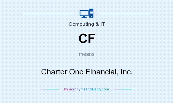 What does CF mean? It stands for Charter One Financial, Inc.