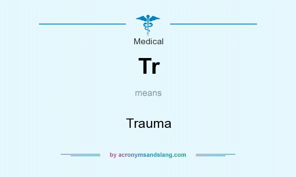 What does Tr mean? It stands for Trauma